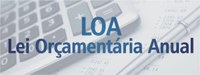 LOA - Lei Orçamentária Anual